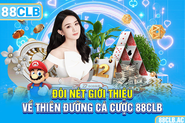 Đôi nét giới thiệu về thiên đường cá cược 88CLB